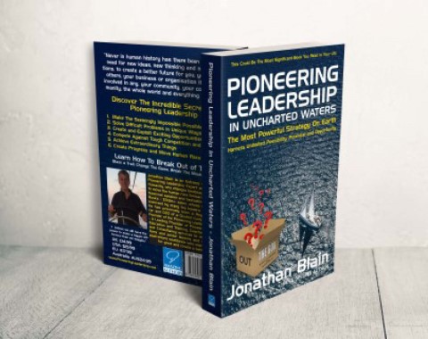 Pioneering Leadership in Uncharted Waters - The Most Powerful Strategy on Earth