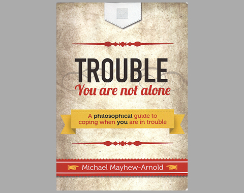 Trouble You Are Not Alone